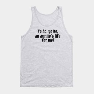 Yo ho, yo ho, an auntie's life for me! Tank Top